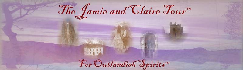 The Jamie and Claire Tour(TM)
for Outlandish Spirits (TM)